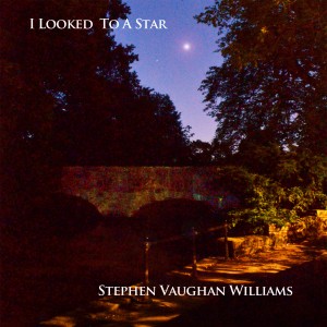 Stephen Vaughan Williams - I Looked to a Star